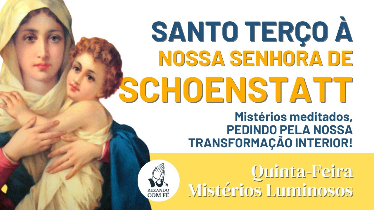 Nossa Senhora 3 Vezes Admirável de Schoenstatt - Santo Terço - Quinta Feira - Mistérios Luminosos