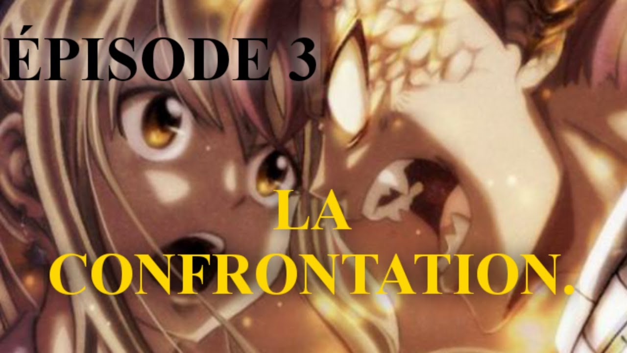Fan-Fiction Episode 3: La confrontation~NatsuXLucy~