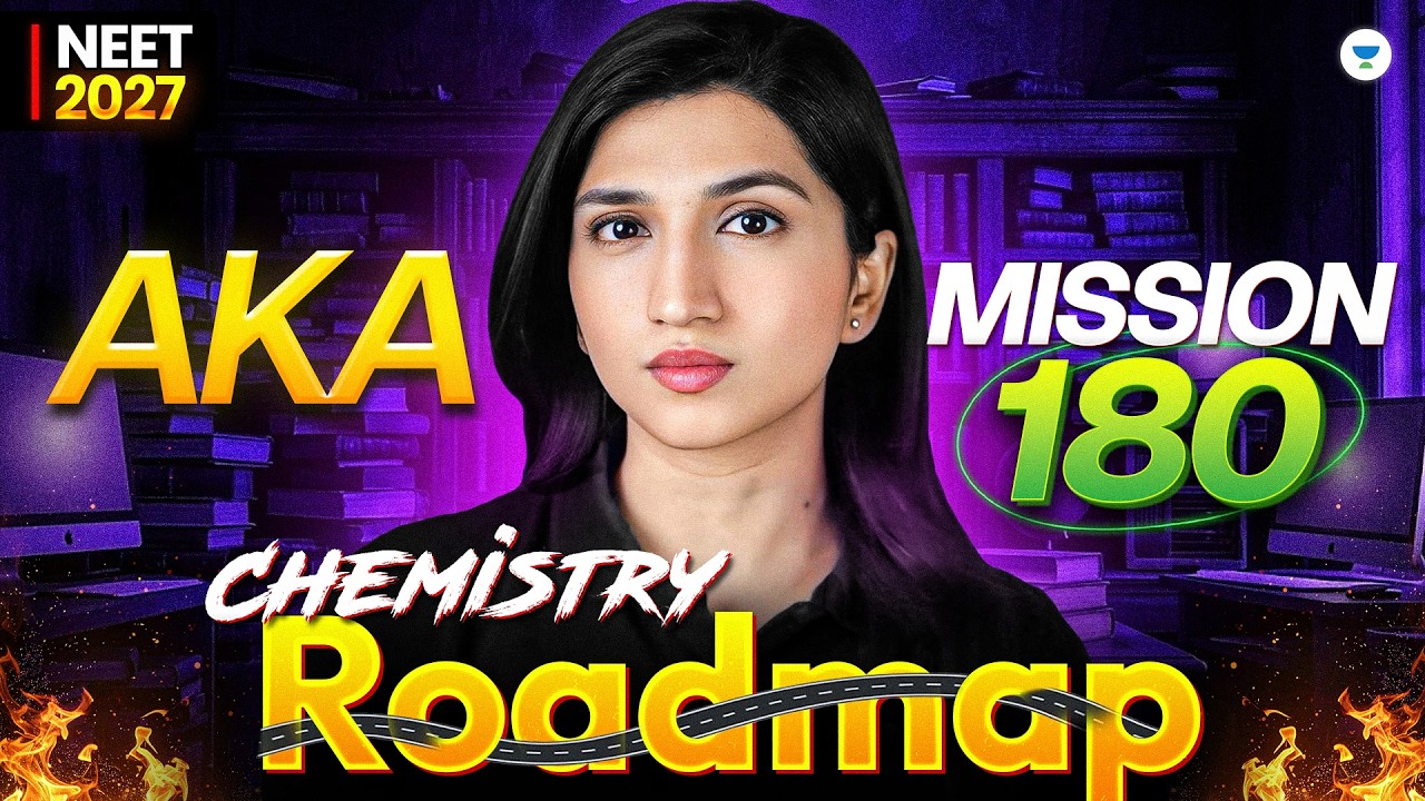 AKA - Mission 180 - NEET 2027 | Complete Chemistry Roadmap | Akansha Karnwal