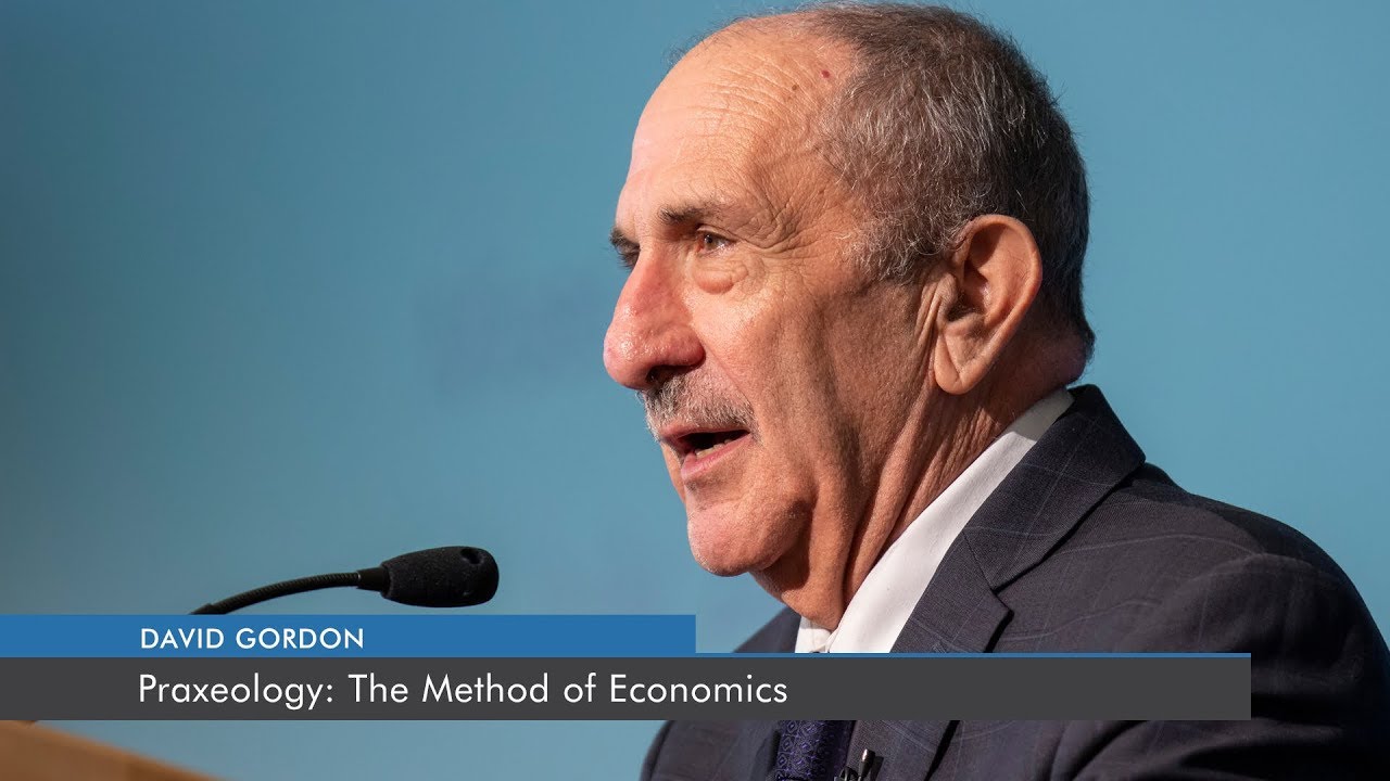 Praxeology: The Method of Economics | David Gordon