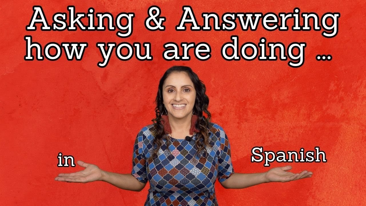 Asking how someone is doing in Spanish ( Spanish Lesson 2)