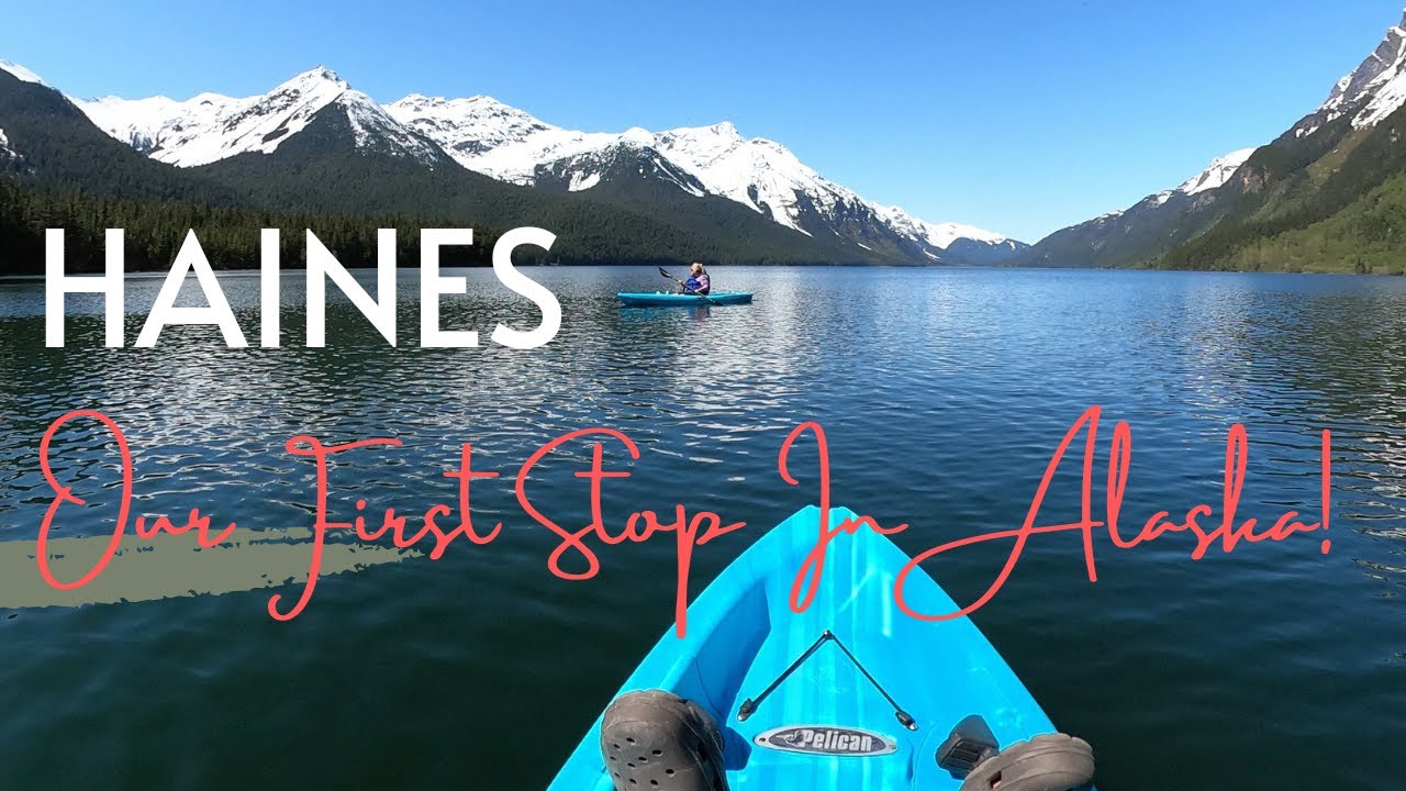 Haines, Our First Stop in Alaska!