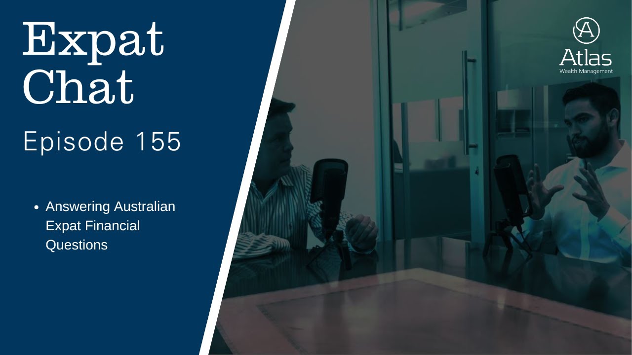 Expat Chat Episode 155 - Answering Australian Expat Financial Questions