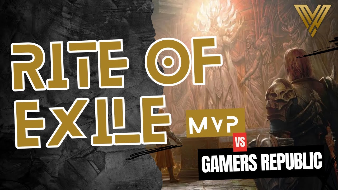 Rite of Exile | MVP vs GXR