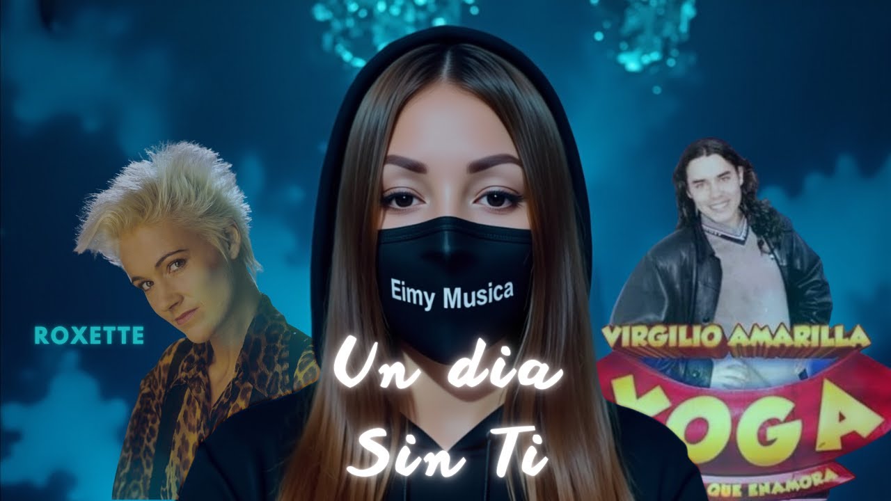 Un dia sin ti Alan Walker Style - Roxette by Grupo Yoga #eimymúsica #edm