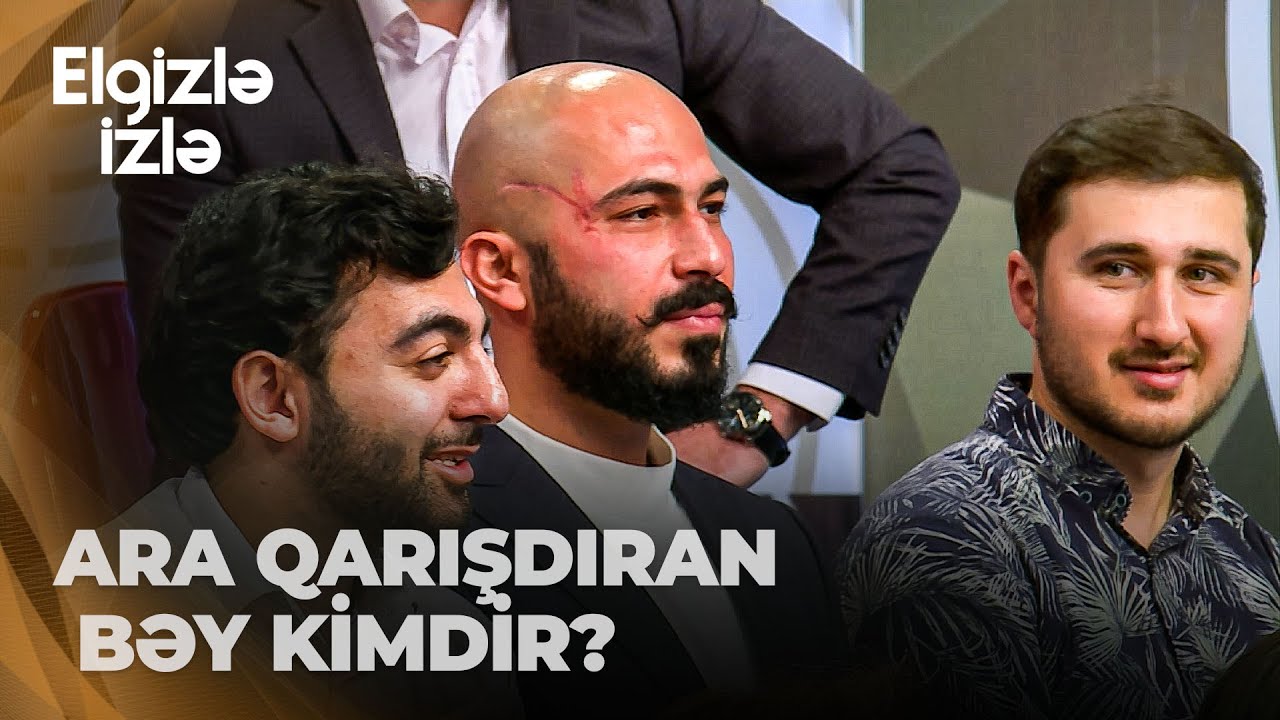 Elgizlə izlə | Gülərdən Elçinə ŞOK İDDİA | Deyib ki, 7 aydır mənlə sevgilidir