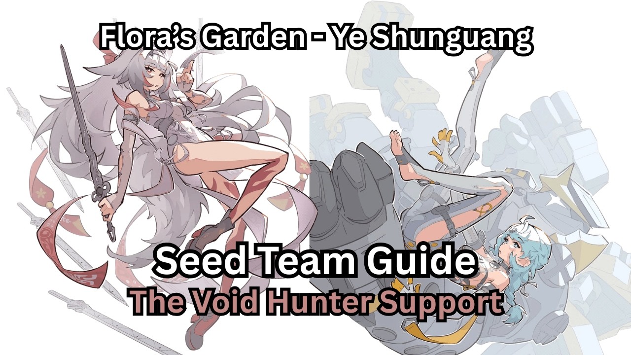 The ULTIMATE Void Hunter Support! | YSG x Seed | Flora's Garden - Ye Shunguang (Part 1) | ZZZ Guide