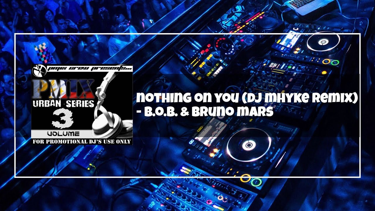 Nothing On You (Dj Mhyke Remix)