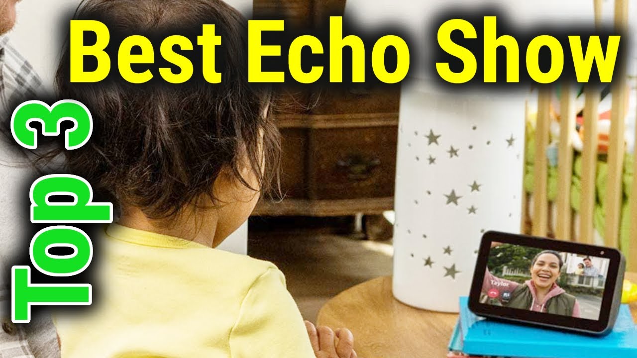 Top 3 Best Echo Show 2023