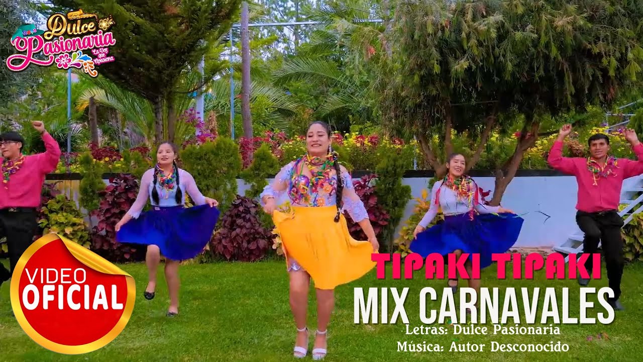 DULCE PASIONARIA - MIX CARNAVALES TIPAKI  TIPAKI