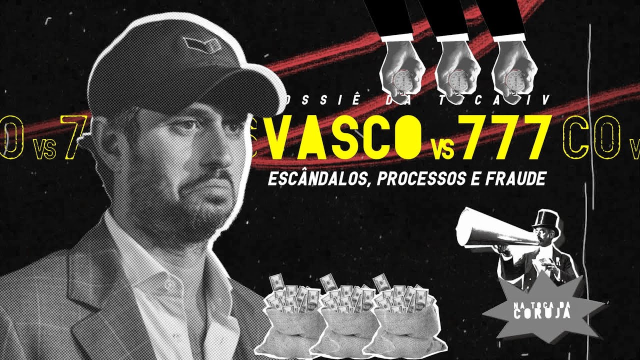 ENTENDA TODOS AS ACUSAÇÕES DE FRAUDE CONTRA A 777 E NO QUE ISSO PODE INTERFERIR NO FUTURO DO VASCO