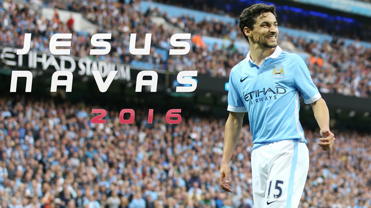 Jes&uacute;s Navas 2015/2016 HD ● Manchester City ● Skills, Goals, Assists & Best Runs