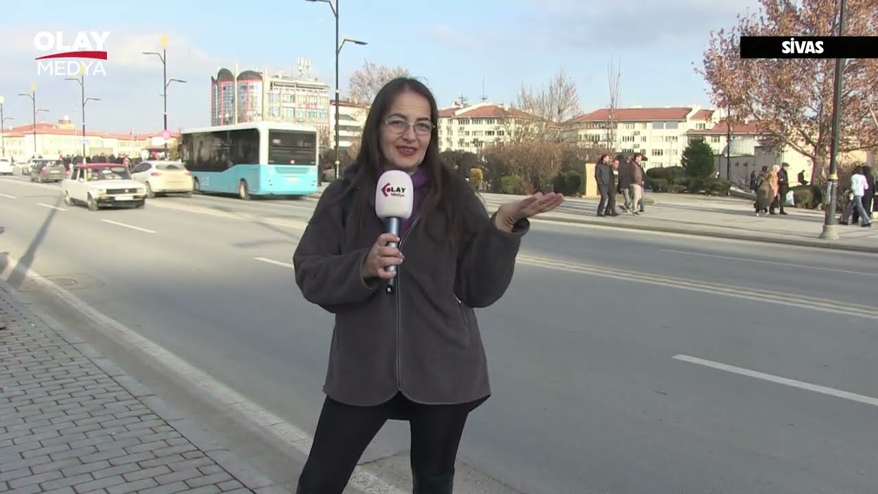 OLAY YOLLARDA SİVAS'TA
