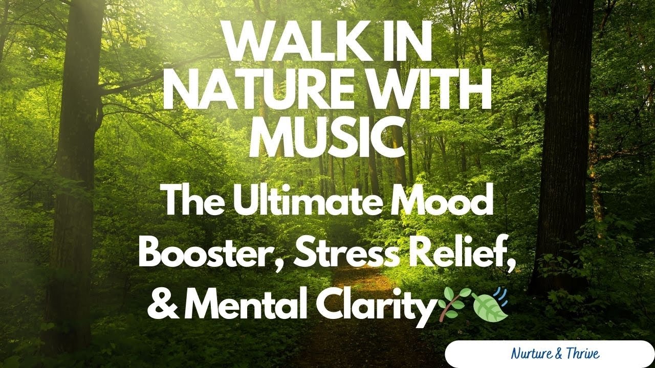 Walk in Nature with Music: The Ultimate Mood Booster, Stress Relief, & Mental Clarity🌿🍃