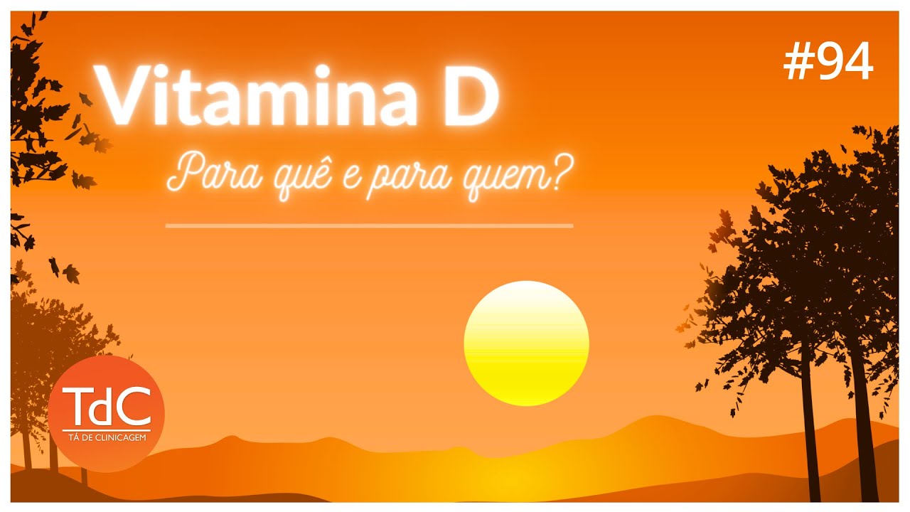 Vitamina D: Para quê e para quem - Episódio 94