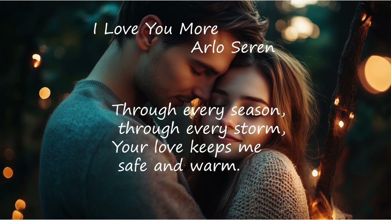 I Love You More - Arlo Seren