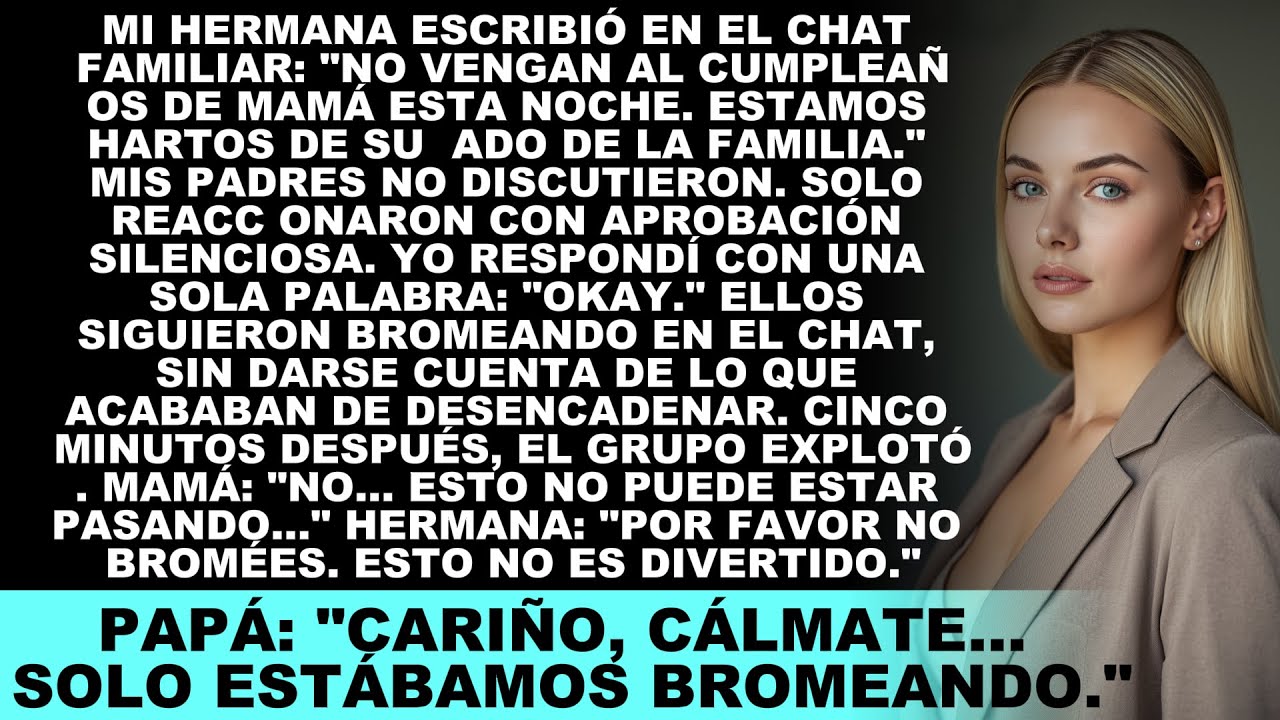 Mi hermana escribió en el chat familiar No vengan al cumpleaños de mamá Ya estamos hartos familia…