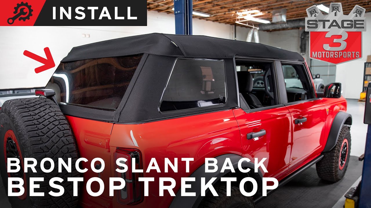 Installing the Bestop Trektop Slant Back Soft Top on Our 2021 Ford Bronco