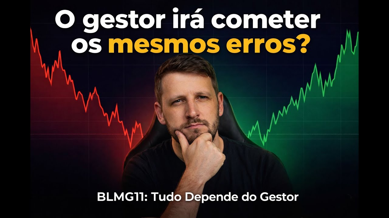 BLMG11: Tudo Depende do Gestor