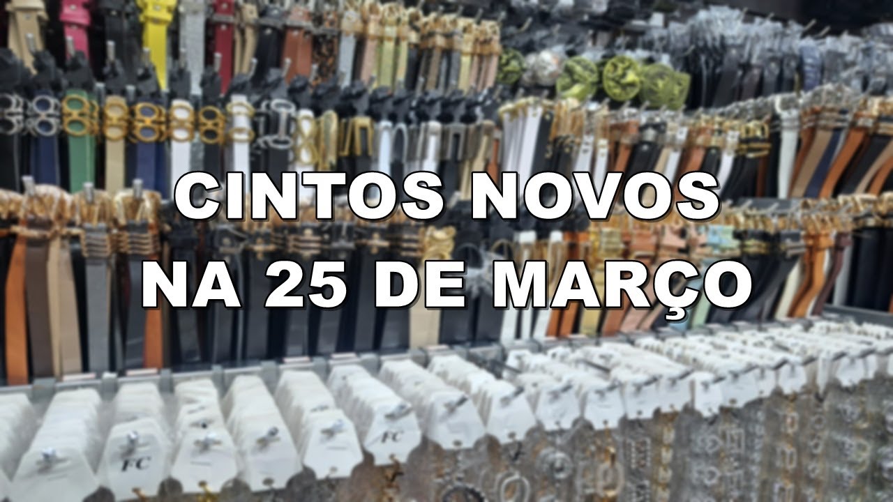 CINTOS NOVOS NA 25 DE MARÇO COLEÇÃO INVERNO
