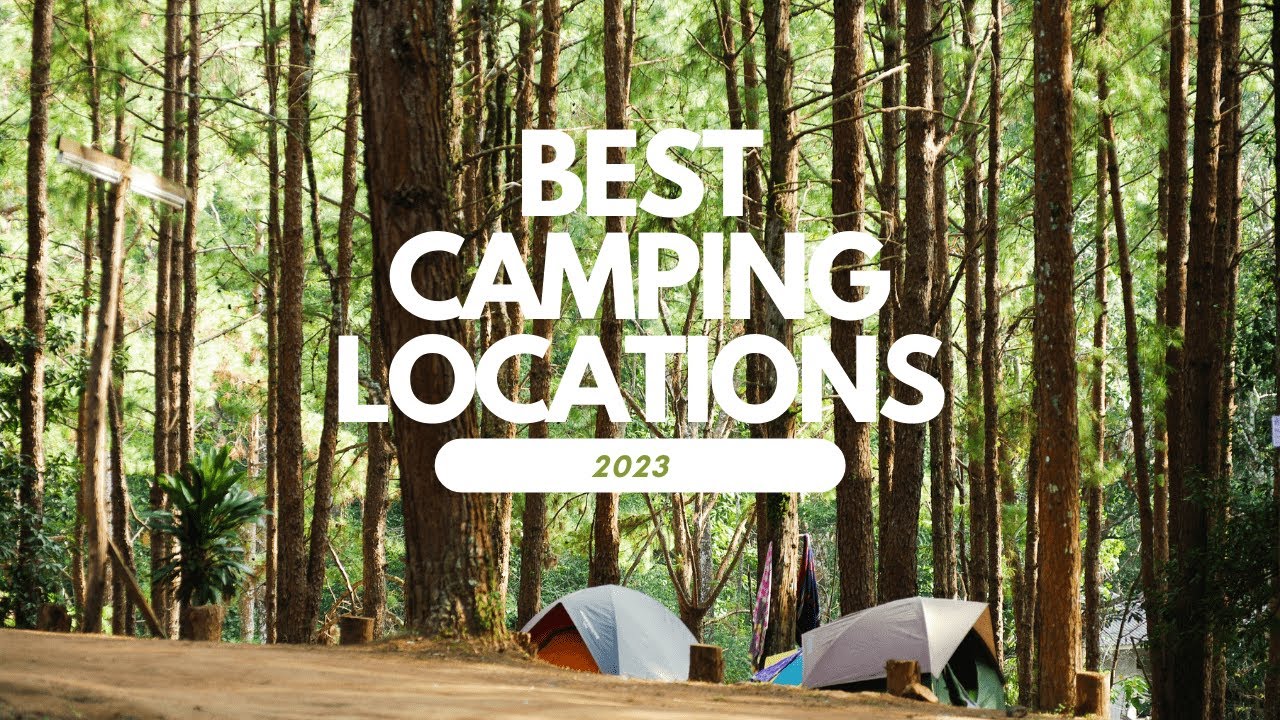 Best Locations for Camping in 2023