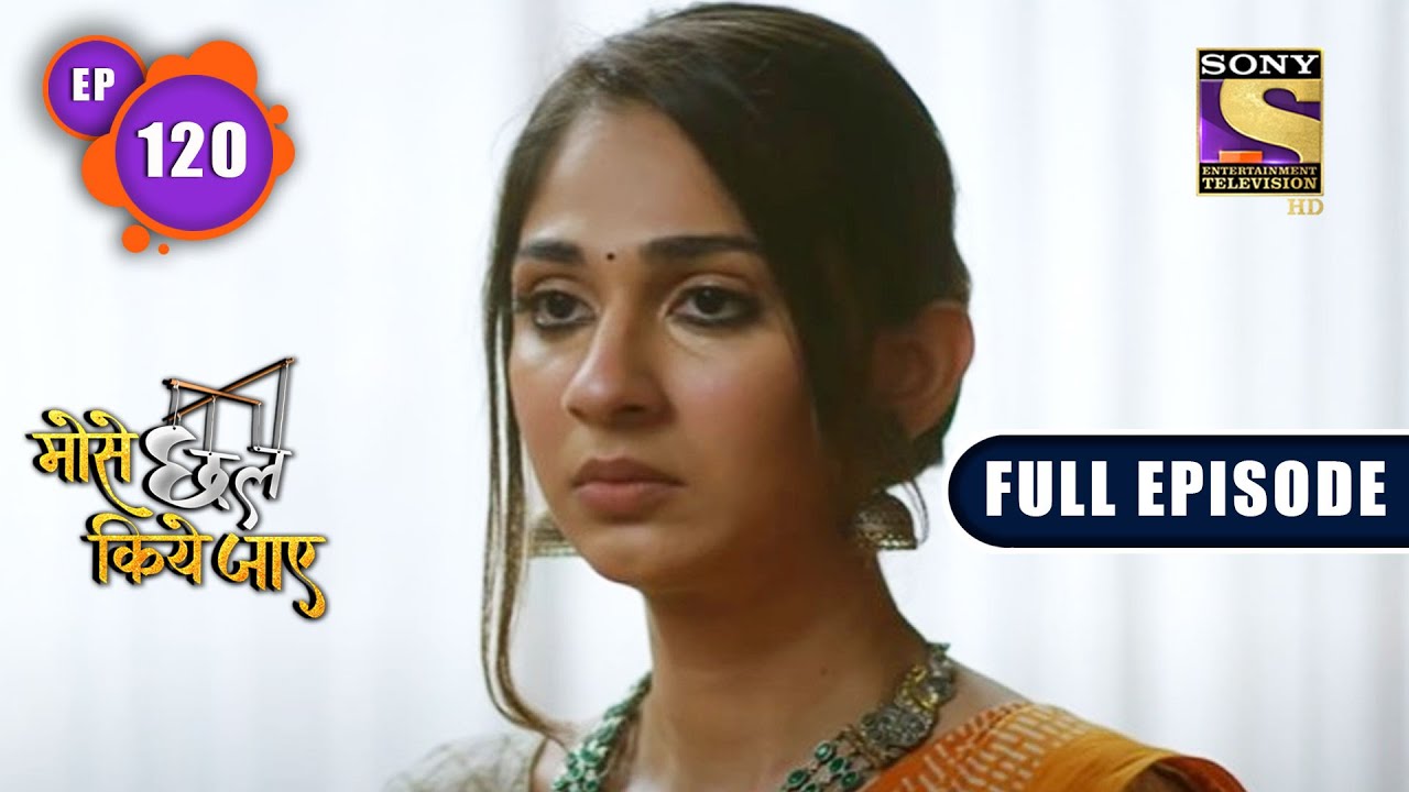 Impressing Saumya | Mose Chhal Kiye Jaaye - Ep 120 | Full Episode | 27 July 2022