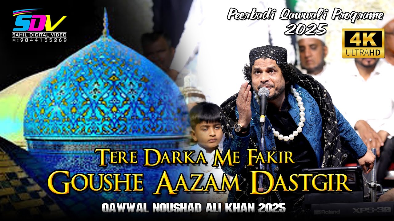 Tere Darka Me Fakir Goushe Aazam Dastgir ||  Noushad Ali Khan Qawwal ||Urus Peerbadi 2025 Belgaum