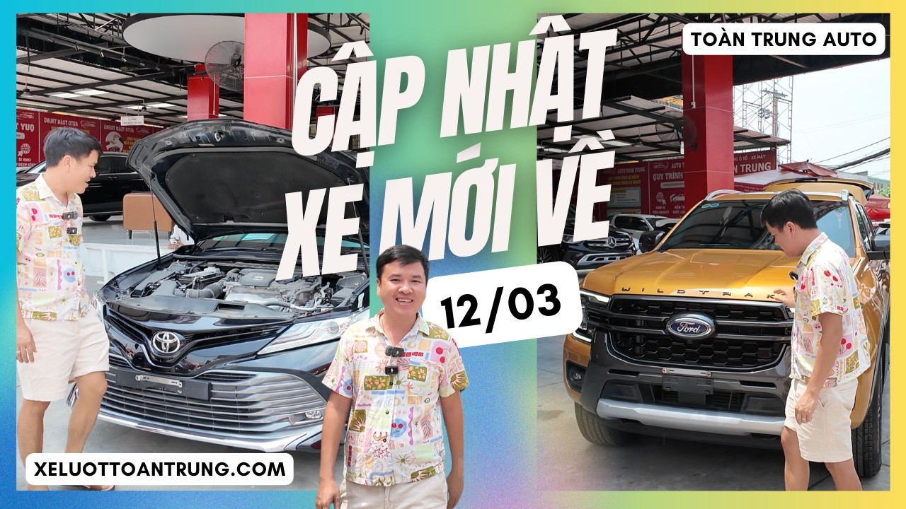 XE MỚI VỀ 12/03/2026 - NHIỀU XE CHẤT LƯỢNG VÀ HỢP LÝ MỖI NGÀY vừa cập bến tại Toàn Trung Auto