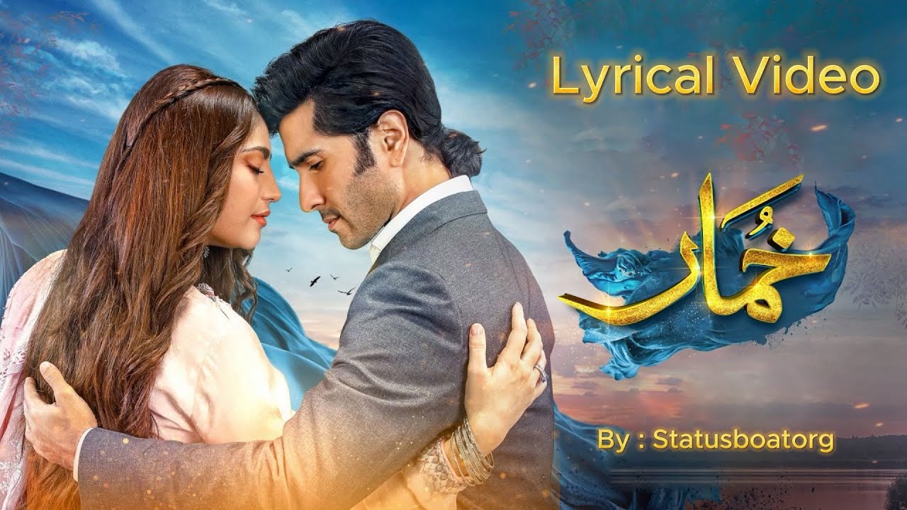 OST - Khumar (Full lyrics) Sahir Ali Bagga - Khumar Mein Tere Latest Drama song video by Status Boat