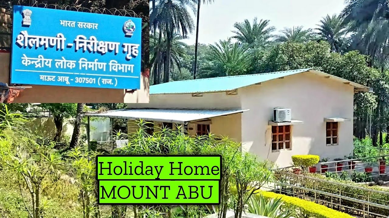 Holiday Home Mount Abu Review | Holiday Home For Government Employees