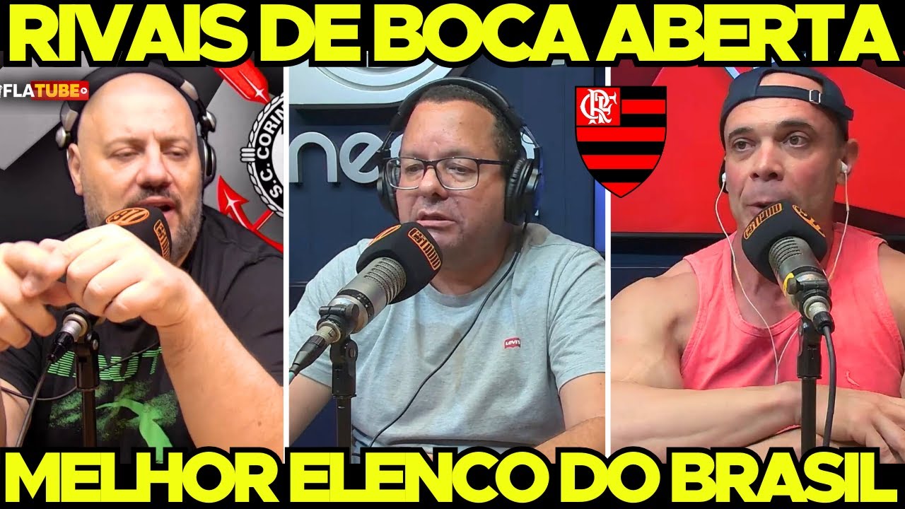 CORINTHIANOS ASSUMIRAM! “O FLAMENGO tem um ELENCO FANTÁSTICO!” CAÍRAM NA REAL!