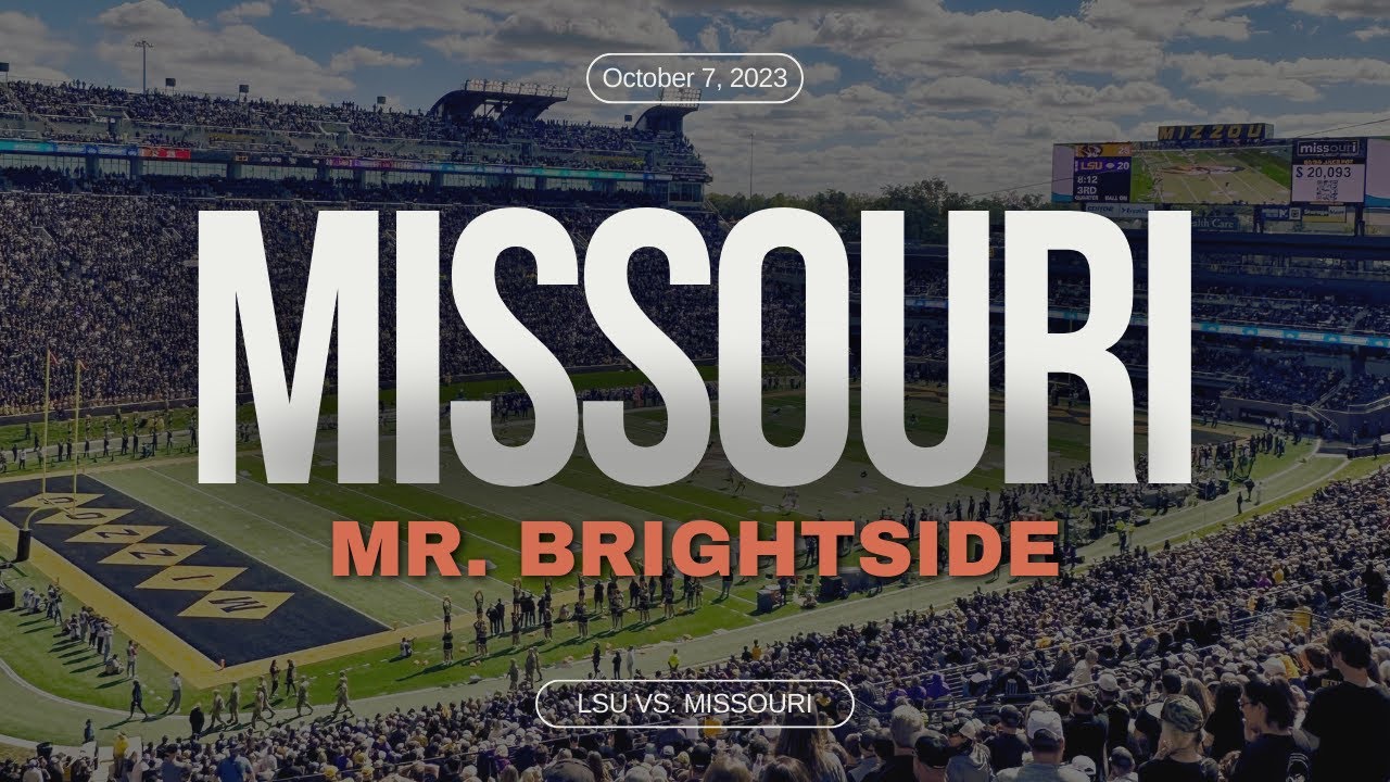 Mizzou Mr. Brightside (EXPLICIT): 2023 LSU vs. Missouri
