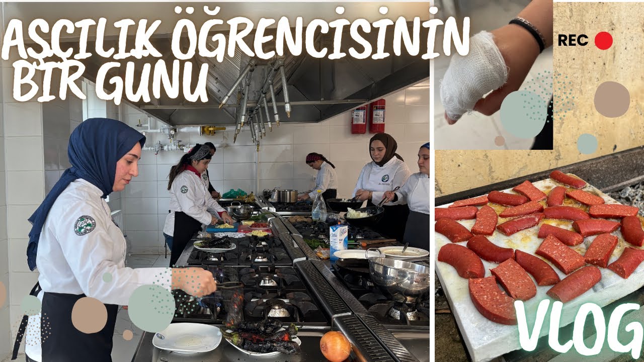 Mutfakta Geçen Bir Gün: Aşçılık Öğrencisi Olmak VLOG