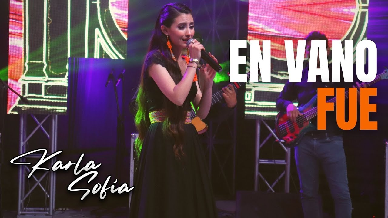 KARLA SOFÍA - En vano fue (en vivo)