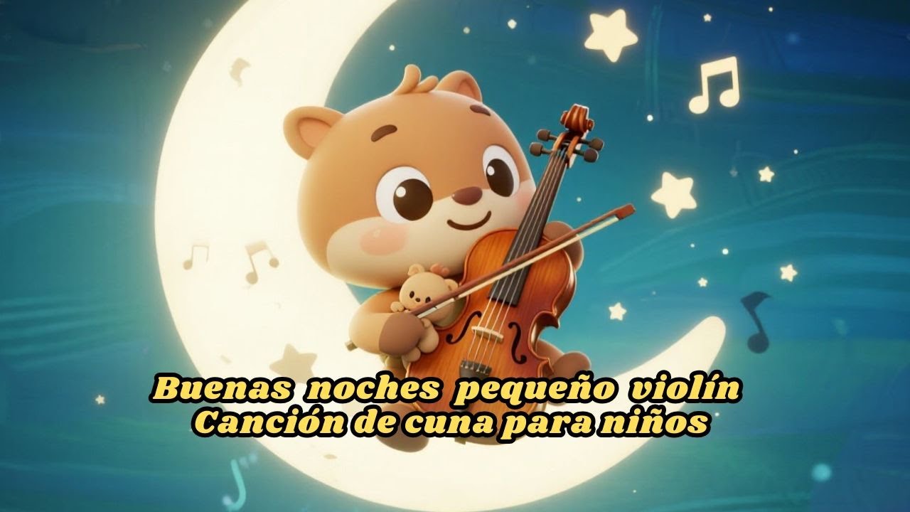 Buenas noches, pequeño violín, Canción de cuna para niños