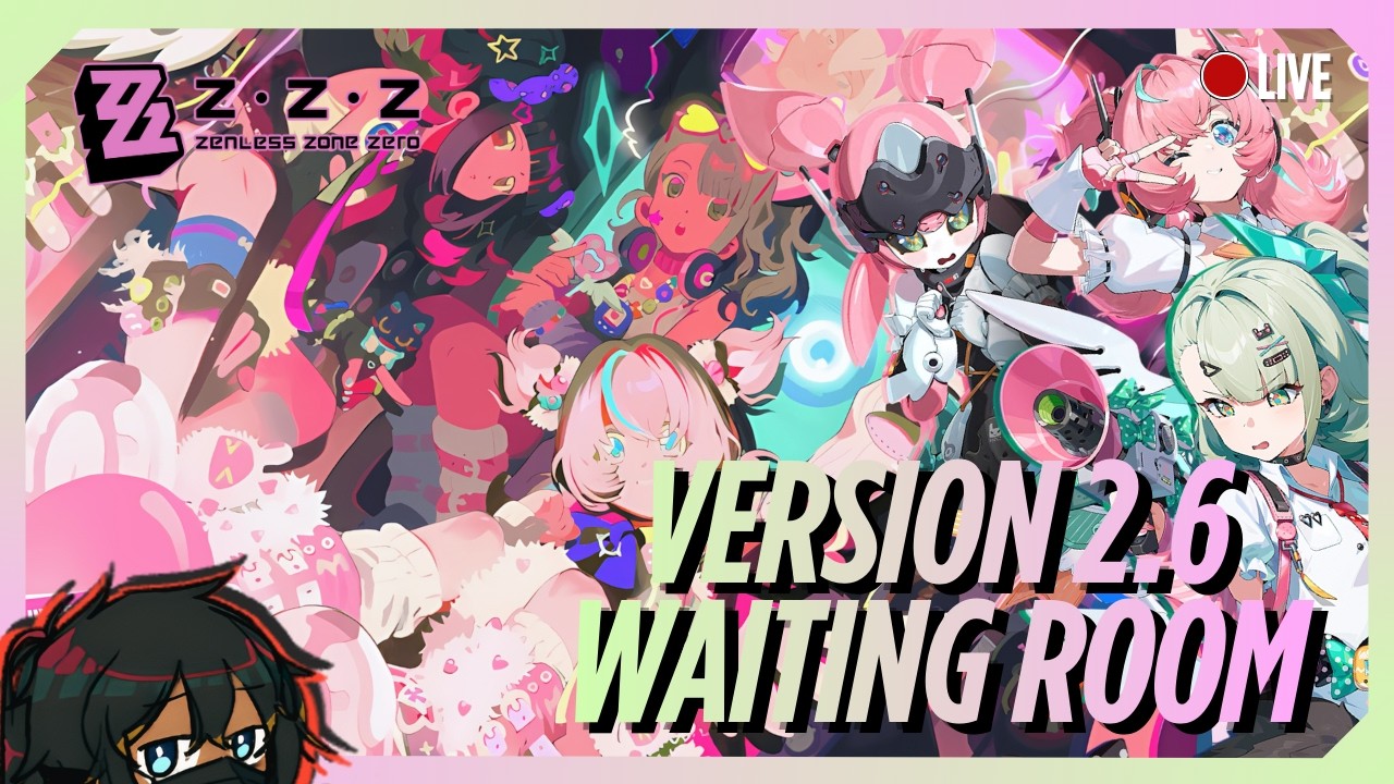 Version 2.6 Waiting Room | THE ANGELS OF DELUSION ARE FINALLY HERE | Zenless Zone Zero 2.6
