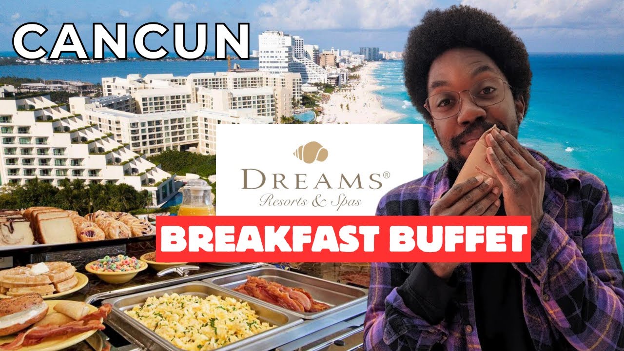 Dreams Sands Cancun Resort Breakfast Buffet