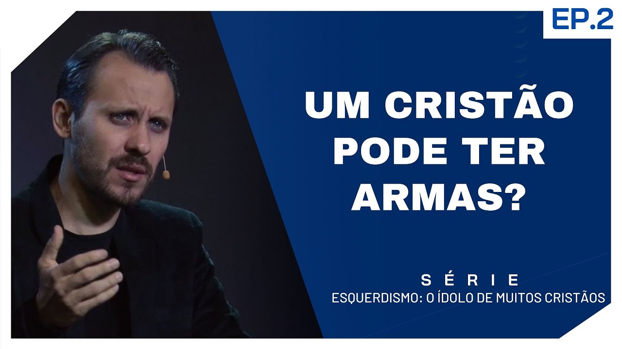 ESQUERDISMO: UM CRISTÃO PODE TER ARMAS? PASTOR RODRIGO MOCELLIN