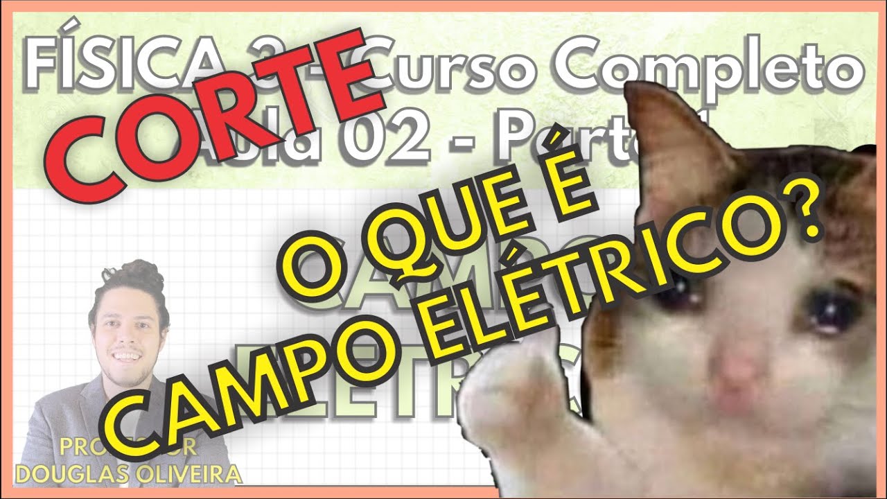 [CORTE] O QUE É CAMPO ELÉTRICO?