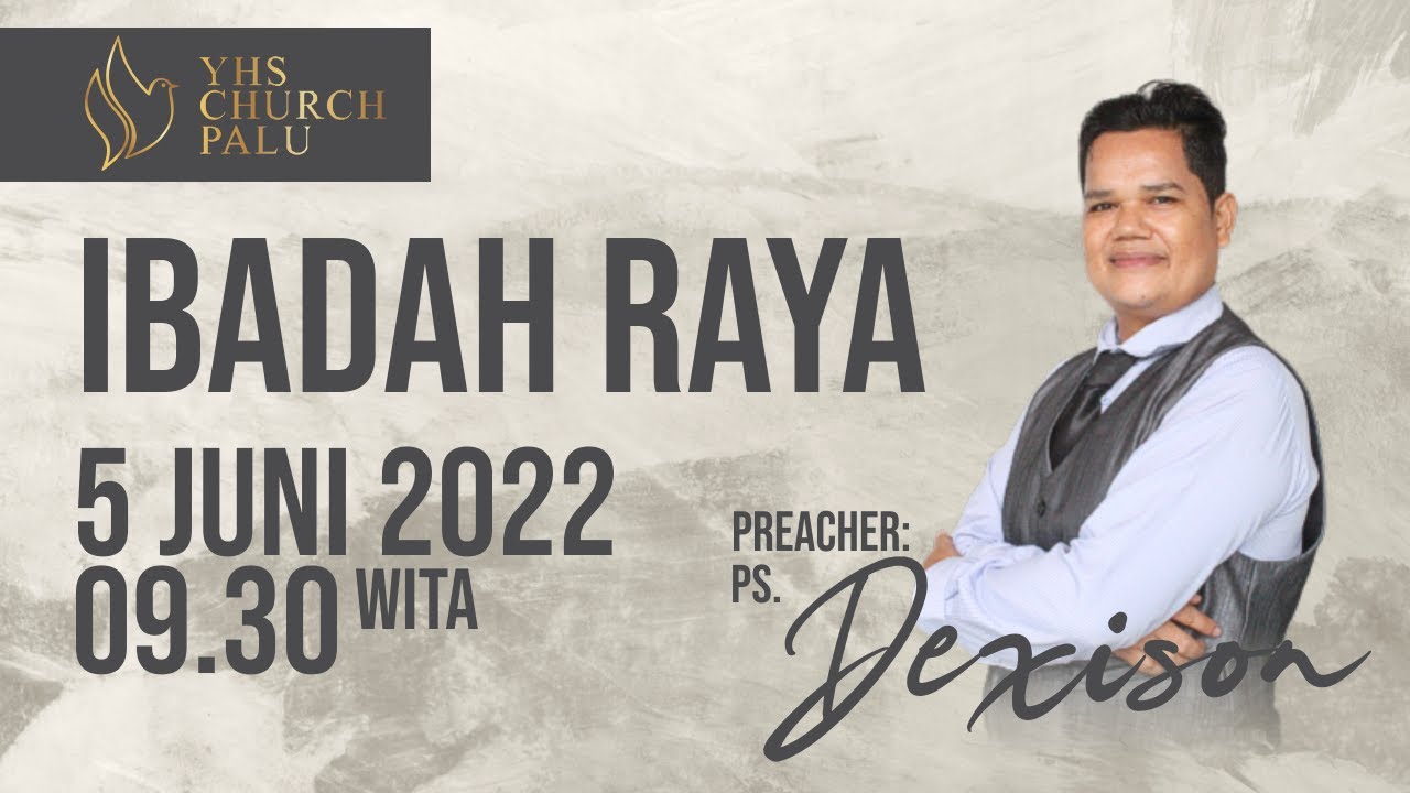Ibadah Raya | Ps. Dexison - Minggu, 5 Juni 2022 | Gereja YHS Palu