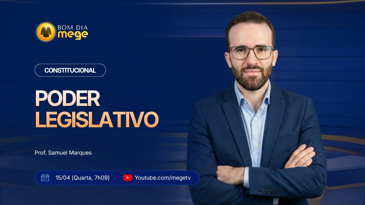 BOM DIA MEGE: Direito Constitucional (Poder Legislativo) Prof. Samuel Marques  #90