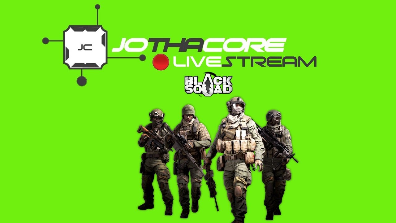 JOTHACORE Live Stream Black Squad