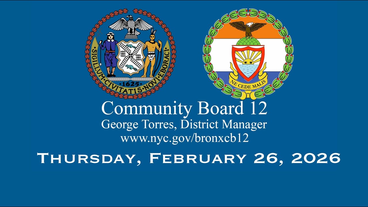 Community Board 12 - Thursday, February 26, 2026 (Re-Upload)