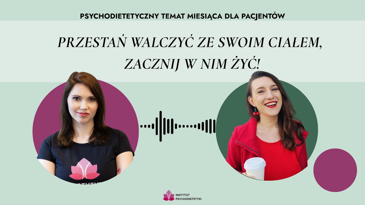 #PTM4 | Przestań walczyć ze swoim ciałem, zacznij w nim żyć!