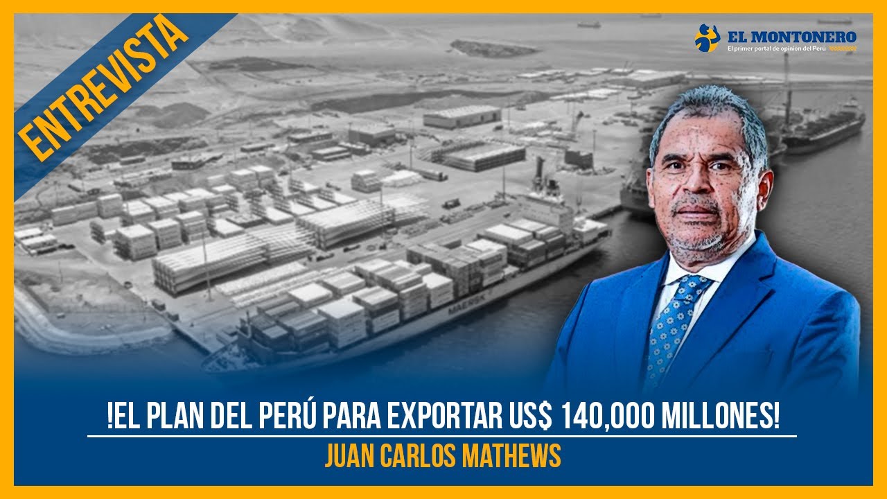 !El plan del Perú para exportar US$ 140,000 millones!
