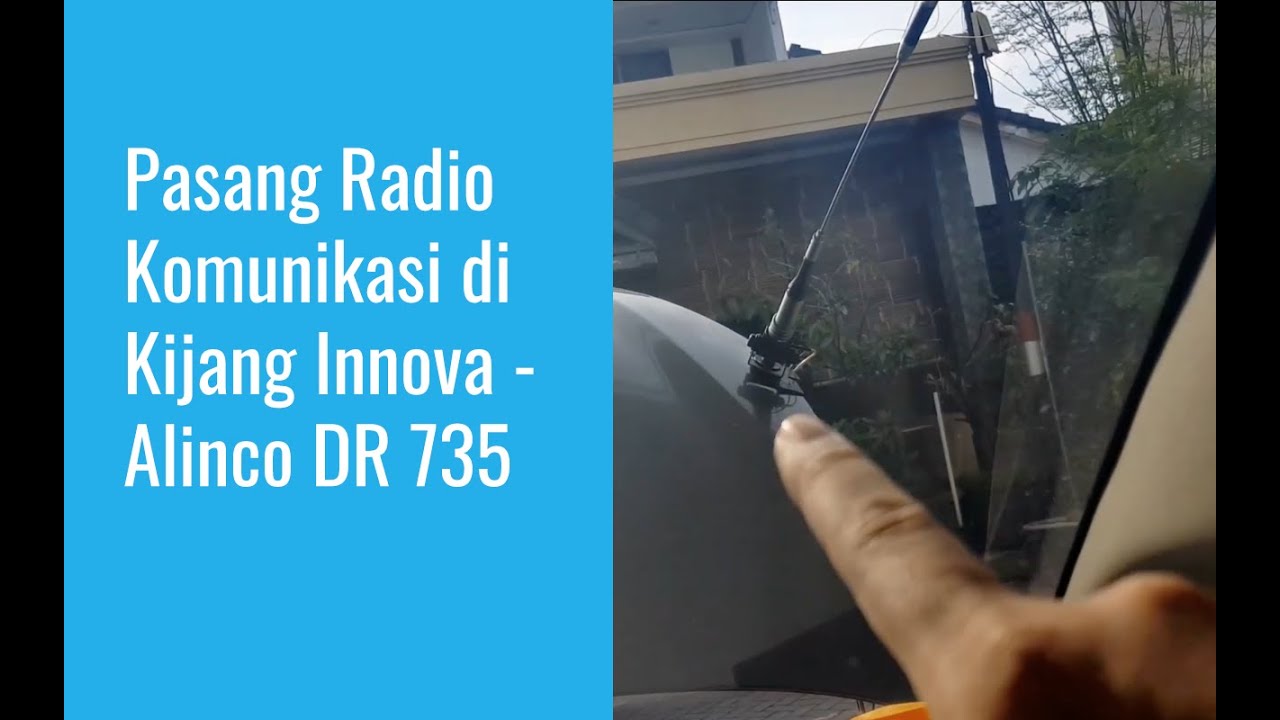 🔴  Pasang Radio Komunikasi Alinco DR 735 di Kijang Innova 2011 - Part 1