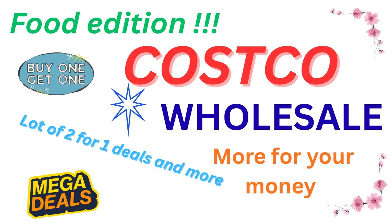 COSTCO FOOD EDITION!!!- 2 for 1 deals - Also 3 for 1  Pantry food, weekly essentials and more 