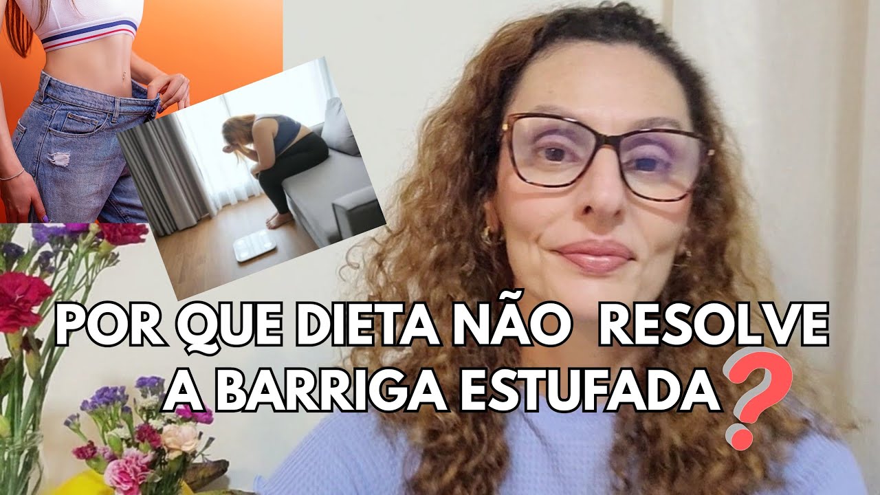 Por que DIETA NÃO RESOLVE o problema da BARRIGA ESTUFADA?