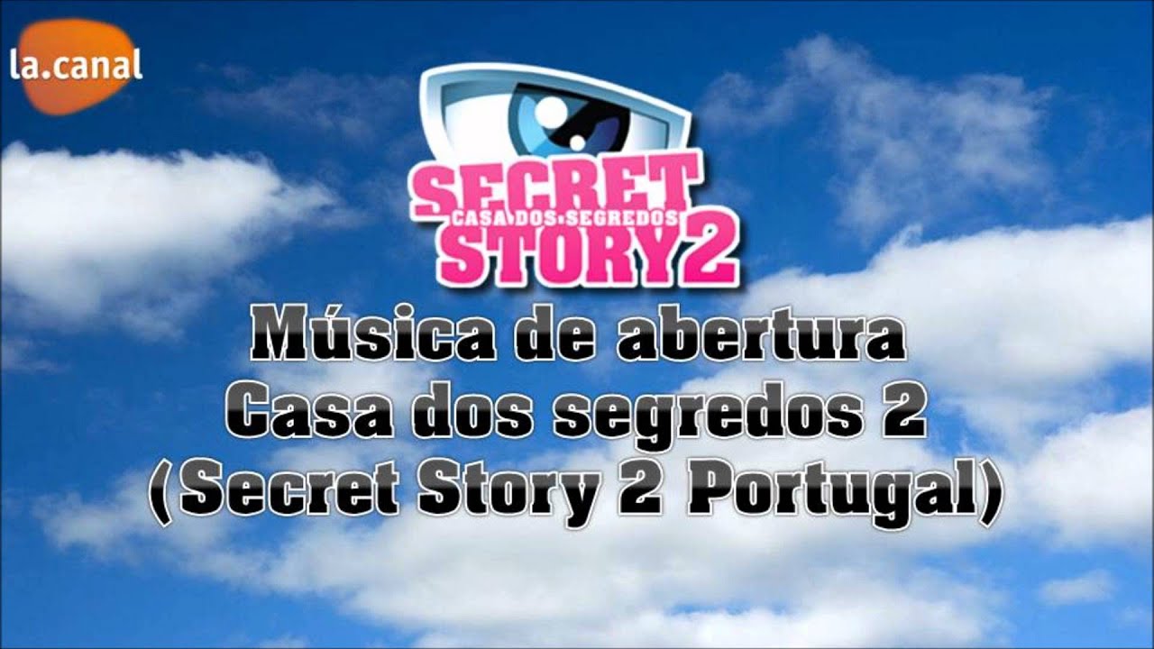 Secret Story 2 Portugal - Musica de abertura (2011)