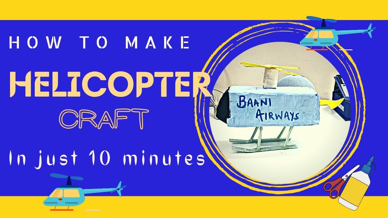 LEARN HOW TO MAKE HELICOPTER CRAFT IN AN EASY WAY STEP BY STEP| HELICOPTER CRAFT IN JUST 10 MINUTES